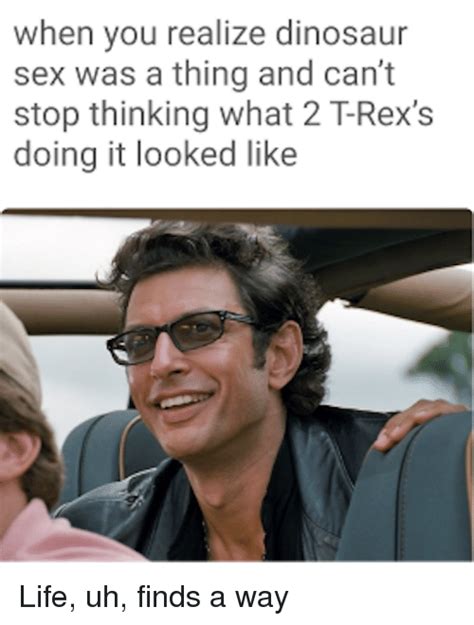 When You Realize Dinosaur Sex Was A Thing And Can T Stop