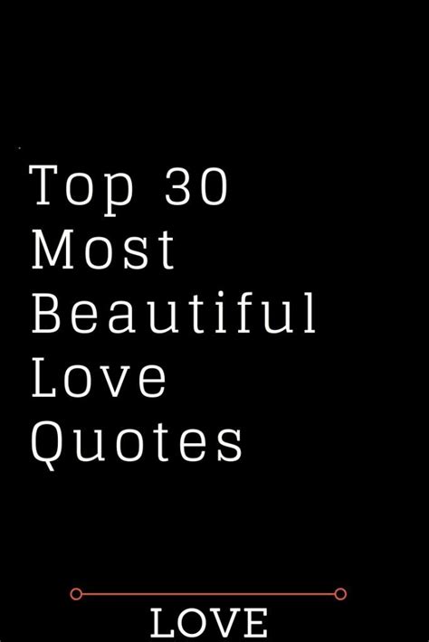 Top 30 Most Beautiful Love Quotes Most Beautiful Love