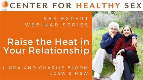 Sex Expert Webinar Series Raise The Heat In Your Relationship Youtube