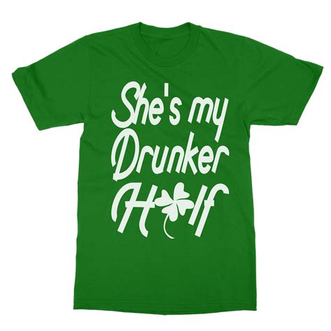 St Patrick S T Shirt She S My Drunker Half Cuztom Threadz