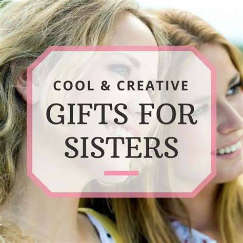 10 great t ideas for sisters sentimental practical and funny t
