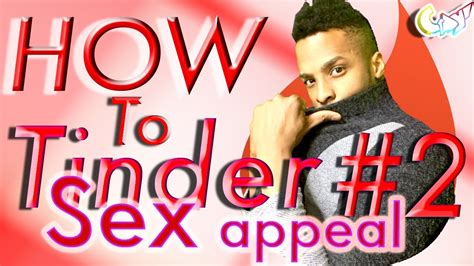 How To Tinder Ep 2 Sex Appeal Youtube