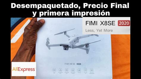 drone fimi  se  desempaquetado precio final primera impresion en espanol youtube