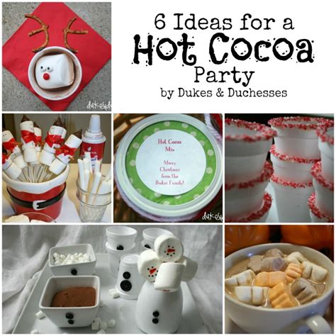 6 Ideas For A Hot Cocoa Party Dukes And Duchesses