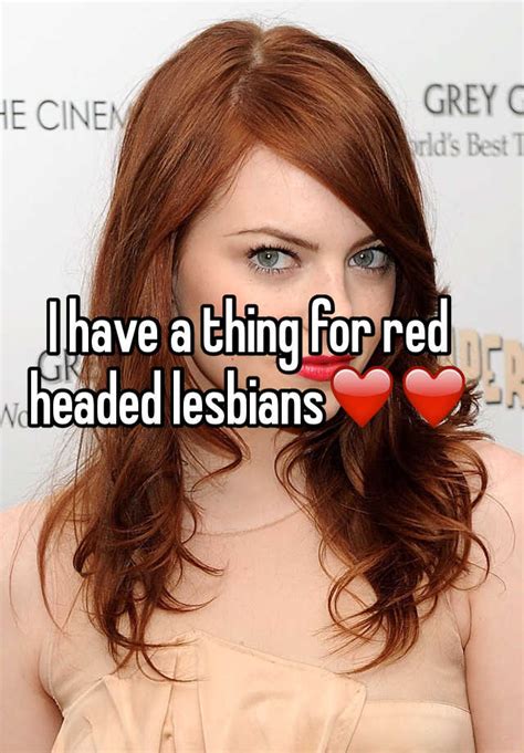 I Have A Thing For Red Headed Lesbians ️ ️