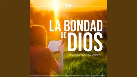 La Bondad De Dios Feat Domingo Guzmán Youtube