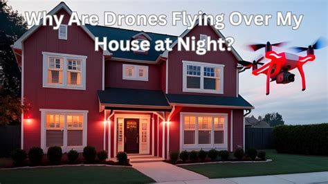 drones flying   house  night answer