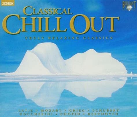 Classical Chill Out Classical Chill Out 2 Music