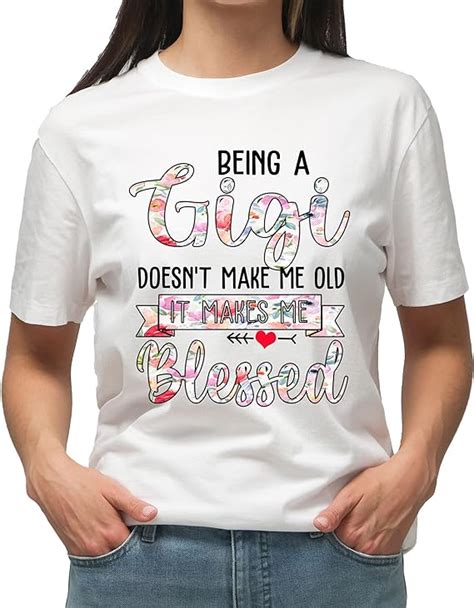 being a personalized gigi mimi nana shirt doesn t make me old it