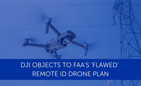 dji objects  faas flawed remote id drone plan heliguy