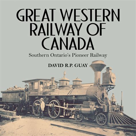read great western railway  canada   david rp guay books