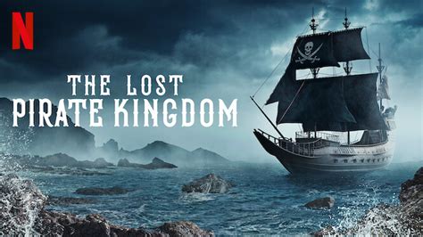 The Lost Pirate Kingdom 2021 Netflix Flixable