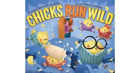 Chicks Run Wild By Sudipta Bardhan Quallen