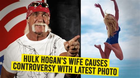 Hulk Hogan S Wife Causes Controversy With Latest Photo