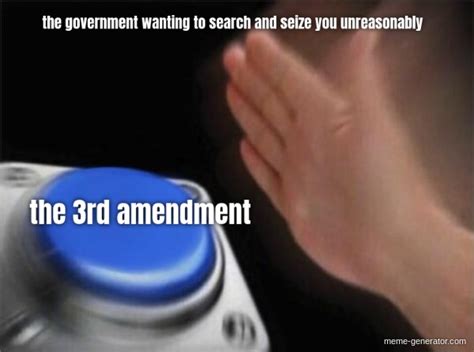 the government wanting to search and seize you unreasonably the 3rd