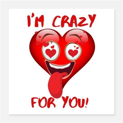 I M Crazy For You Funny Valentines Day Ts Posters Spreadshirt In