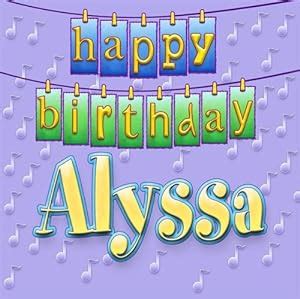 happy birthday alyssa happy birthday alyssa amazoncom