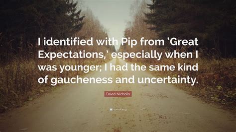 david nicholls quote  identified  pip  great expectations