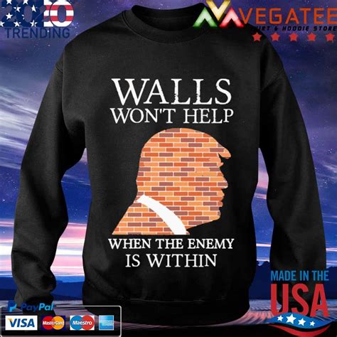 donald trump walls wont    enemy   shirt hoodie sweater long sleeve