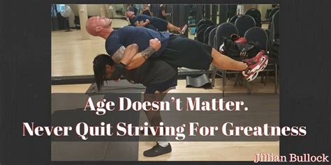 age doesnt matter  quit striving  greatness jillianbullock fswtour