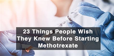 23 things people wish they knew before starting methotrexate the mighty