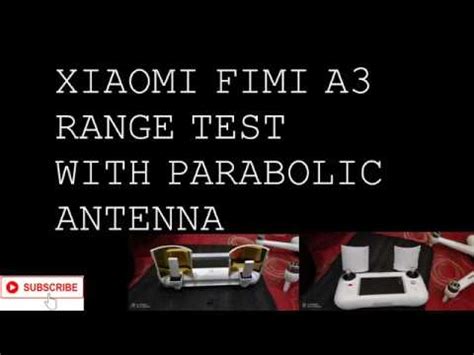xiaomi fimi  range test  parabolic antenna youtube