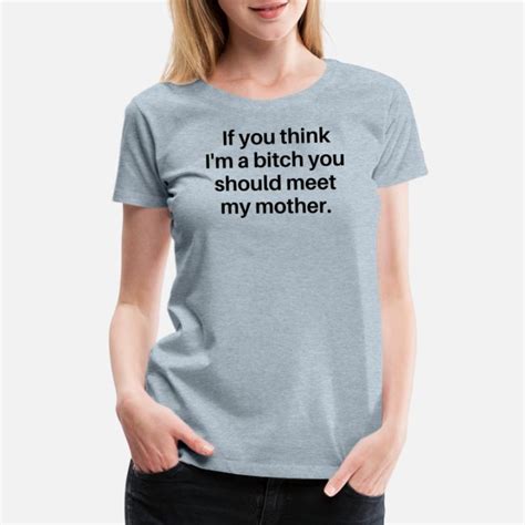 funny bitch t shirts unique designs spreadshirt