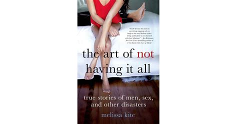 the art of not having it all true stories of men sex and other