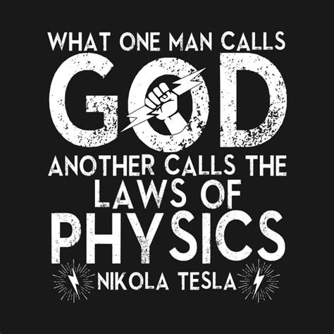 God Another Calls The Laws Of Physics Nikola Tesla Physics T Shirt