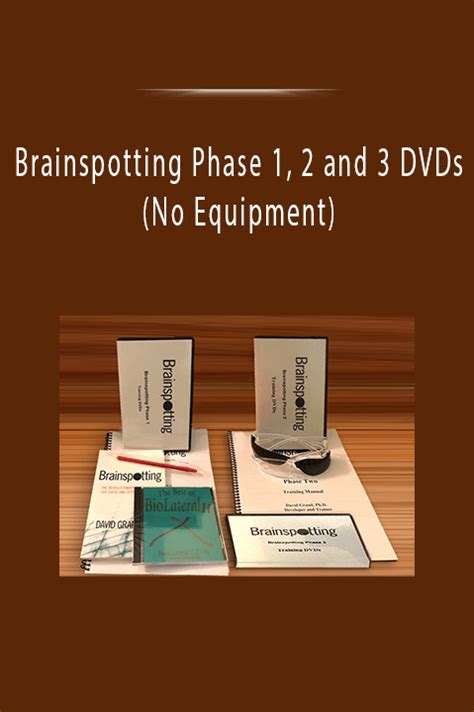 [download] brainspotting phase 1 2 and 3 dvds no equipment