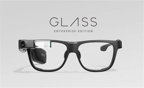 google glass enterprise edition  erxontai  snapdragon xr platforma kai timh sta