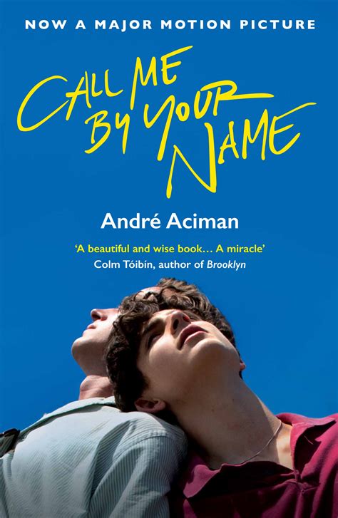 Call Me By Your Name Film Tie In Andre Aciman