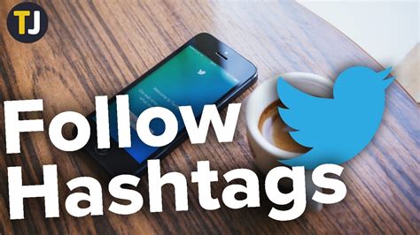 how to follow a hashtag on twitter techjunkie