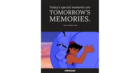 today s special moments are tomorrow s memories best disney quotes popsugar smart living