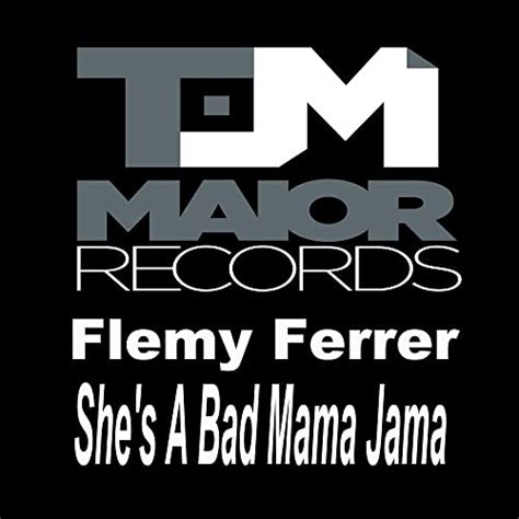 she s a bad mama jama original mix by flemy ferrer on amazon music