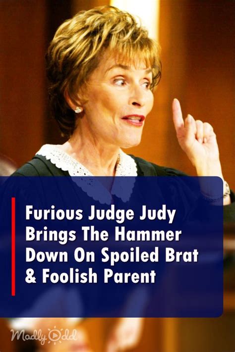 Furious Judge Judy Brings The Hammer Down On Spoiled Brat