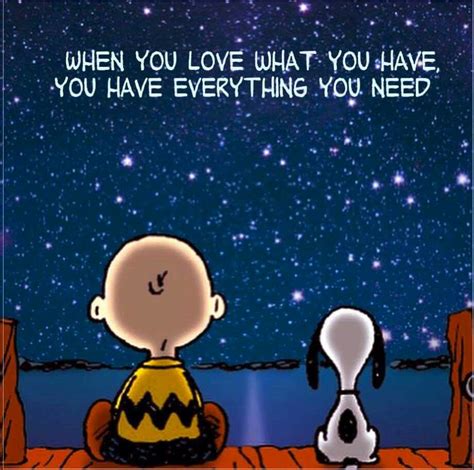 when you love what you have you have everything you need l loe quotes pinterest snoopy