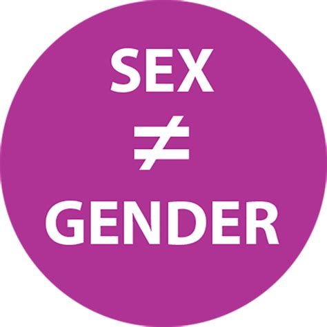 Sex Not Equal To Gender Button