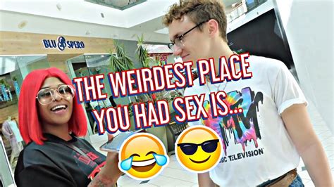 Where S The Weirdest Place You Had Sex Public Interview Youtube