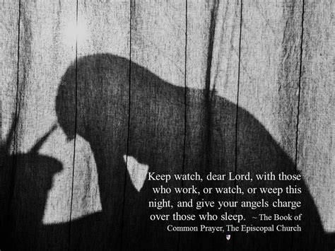 Keep Watch Dear Lord With Those Who Work Or Watch Or