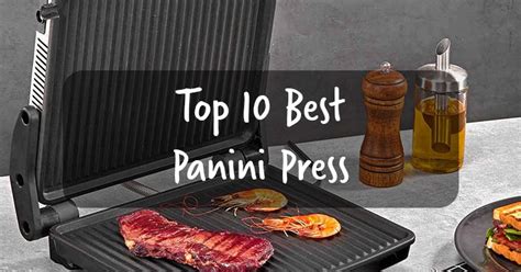 top   panini press   reviews taste insight