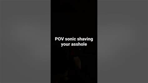 pov sonic shaving your asshole youtube