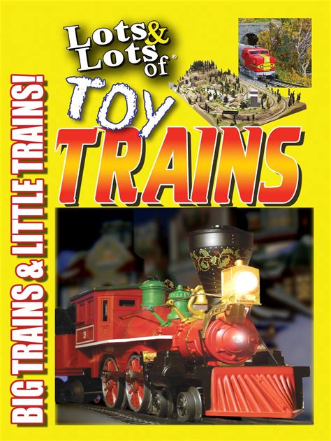 Watch Lots And Lots Of Toy Trains Vol 1 Big Trains And Little Trains