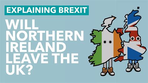 northern ireland leave  uk  brexit brexit explained youtube