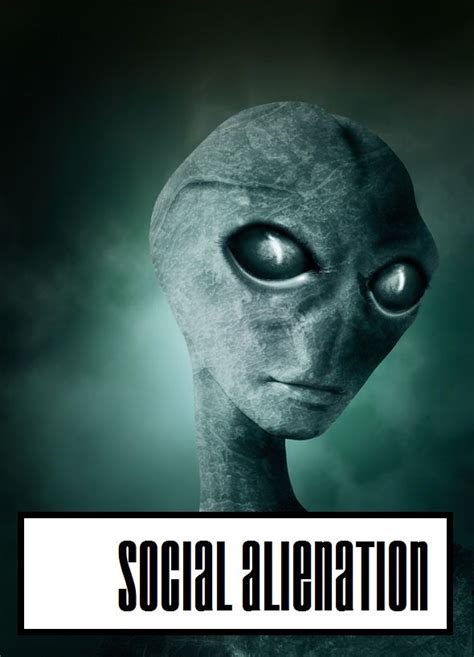 social alienation sociology aliens  ufos ancient aliens alien