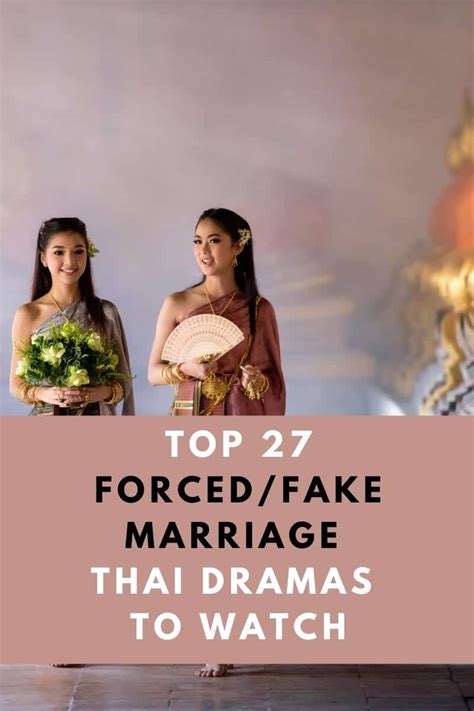 Top 27 Forced Or Fake Marriage Thai Dramas Her Wanderful World