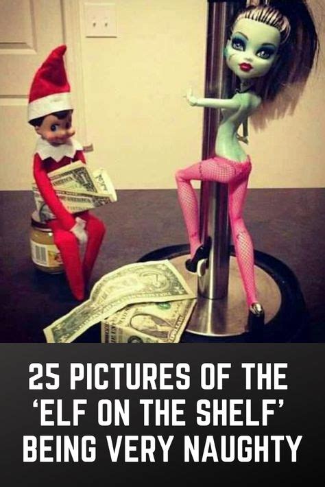 25 Pictures Of The Elf On The Shelf Being Very Naughty The Elf Elf