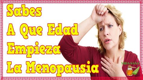 cuales son los sintomas de la menopausia a que edad