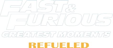 fast furious greatest moments refueled