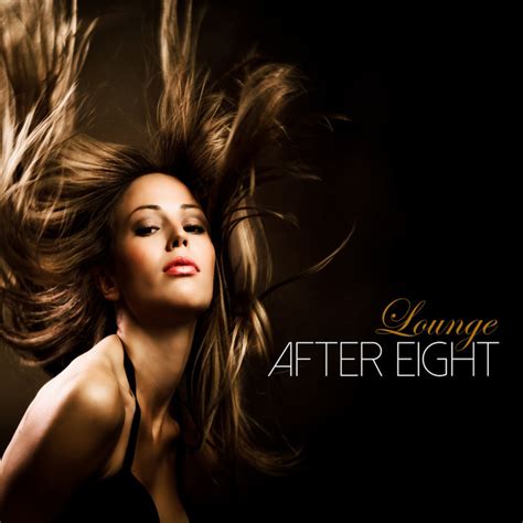 After Eight Slow Lounge Music Song And Lyrics By Sexy Music Lounge